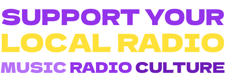 Support your Local Radio Music Artist Culture